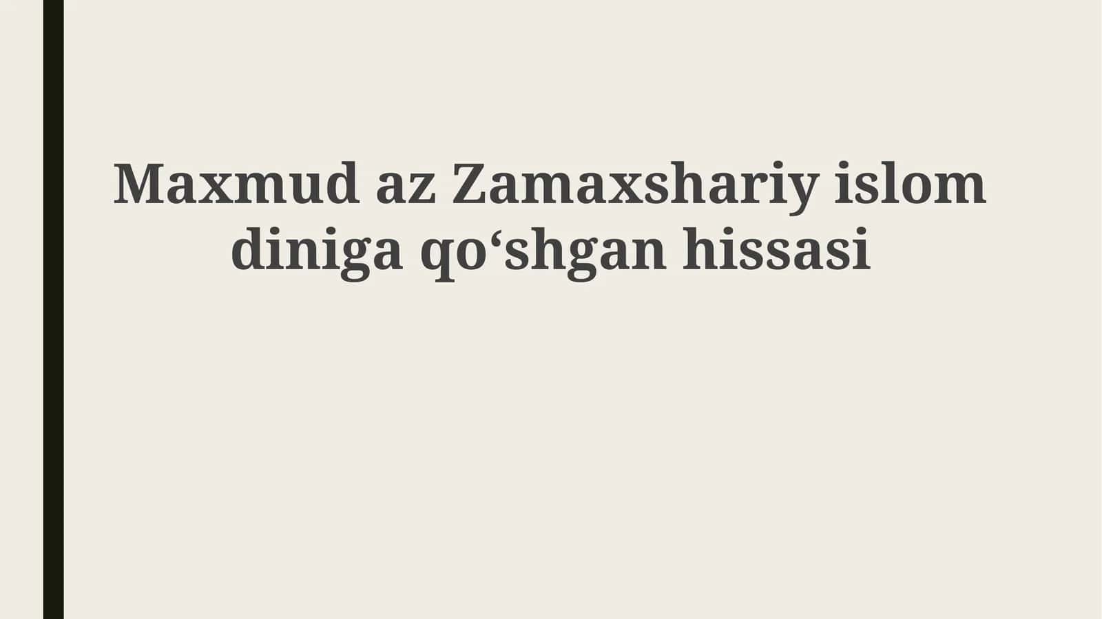 MaxmudazZamaxshariyislomdinigaqoʻshganhissasi