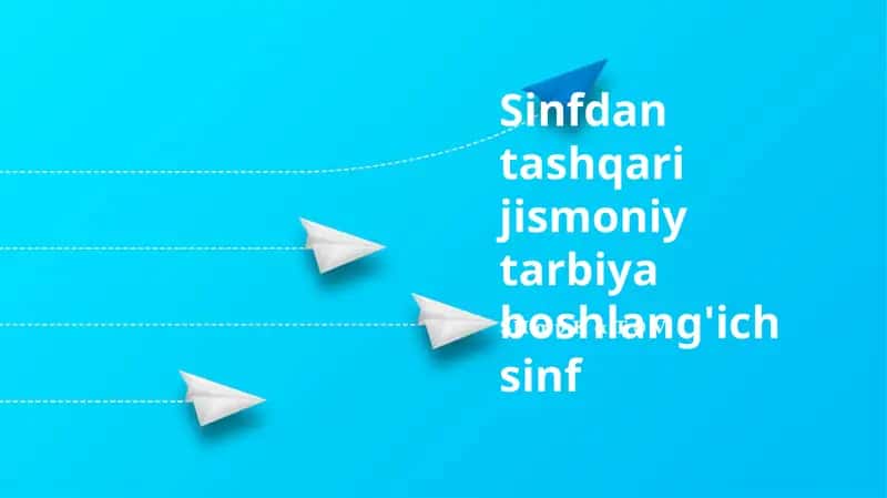 Sinfdan tashqari jismoniy tarbiya boshlang'ich sinf