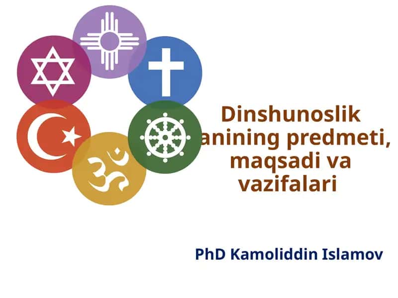 Dinshunoslikfanining predmeti, maqsadi va vazifalari