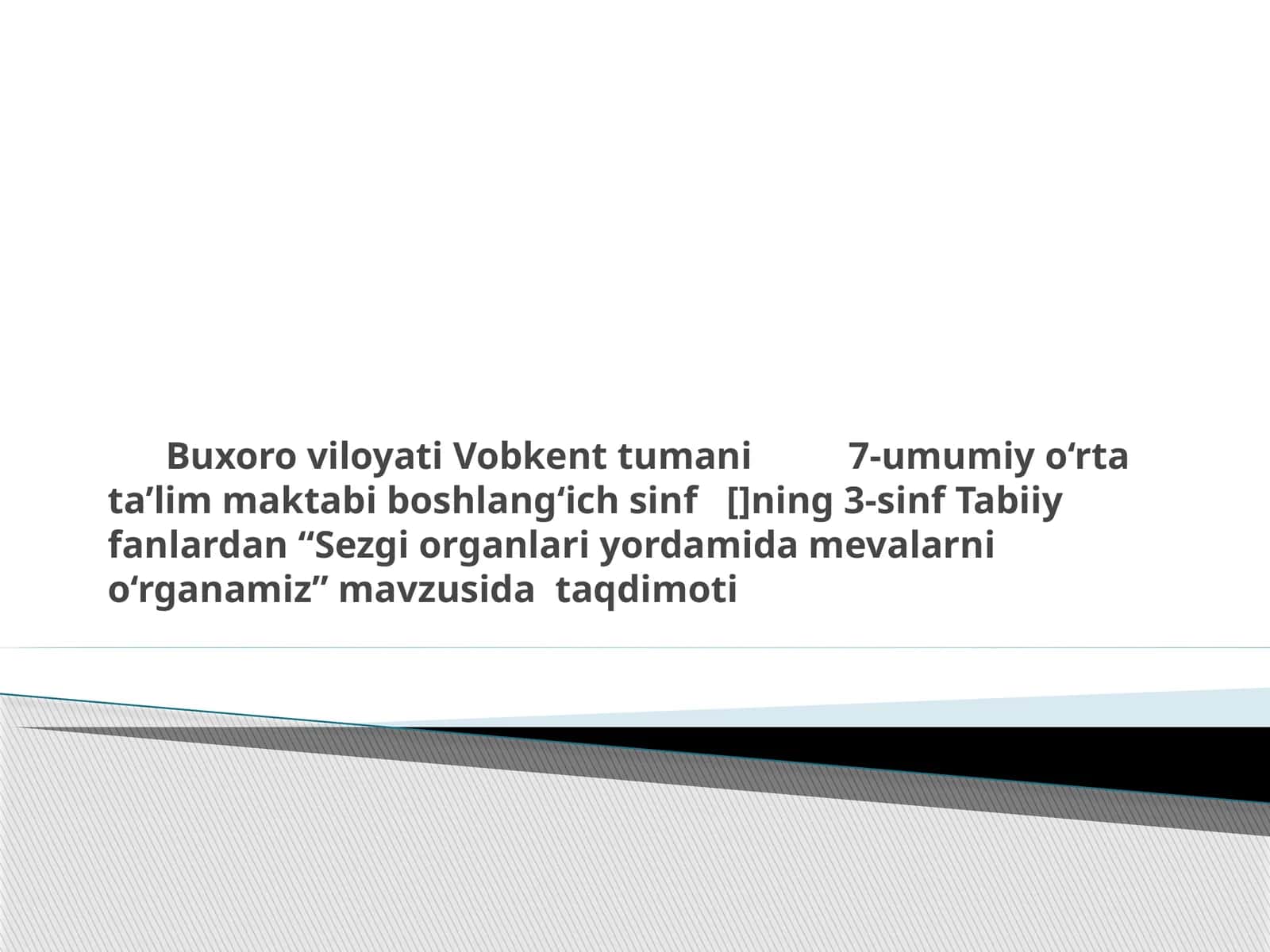 Sezgi organlari yordamida mevalarni o‘rganamiz