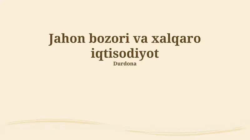 Jahon bozori va xalqaro iqtisodiyot