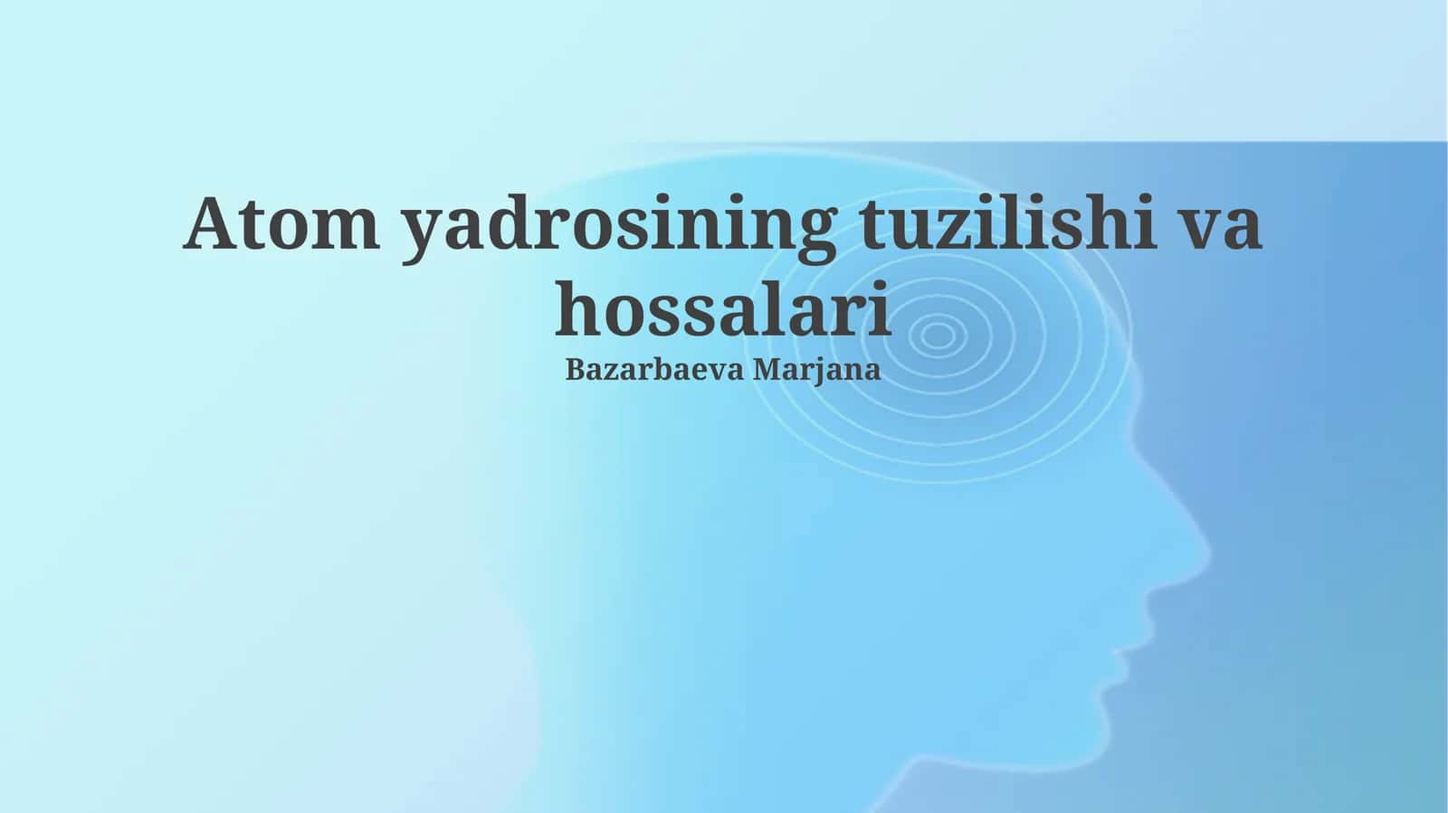 Atom yadrosining tuzilishi va hossalari