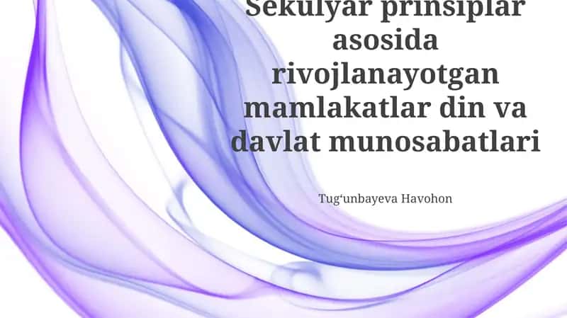 Sekulyar prinsiplar asosida rivojlanayotgan mamlakatlar din va davlat munosabatlari