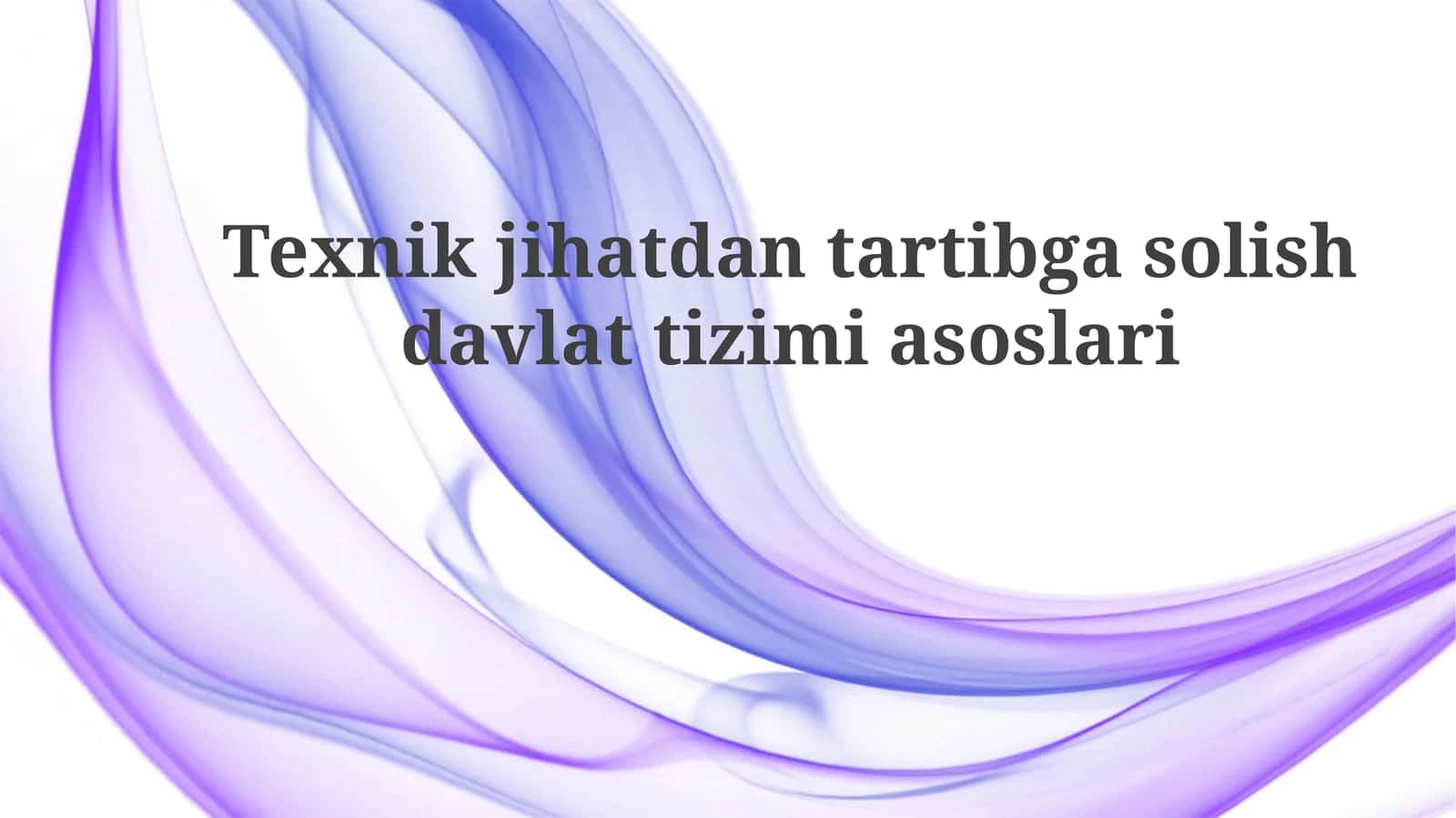 Texnik jihatdan tartibga solish davlat tizimi asoslari