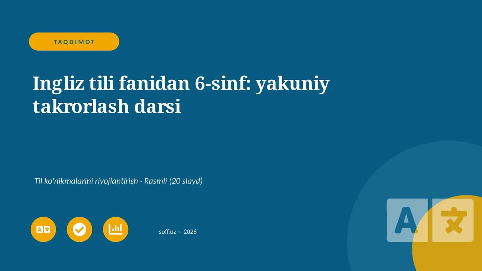 Ingliz tili fanidan 6-sinf: yakuniy takrorlash darsi