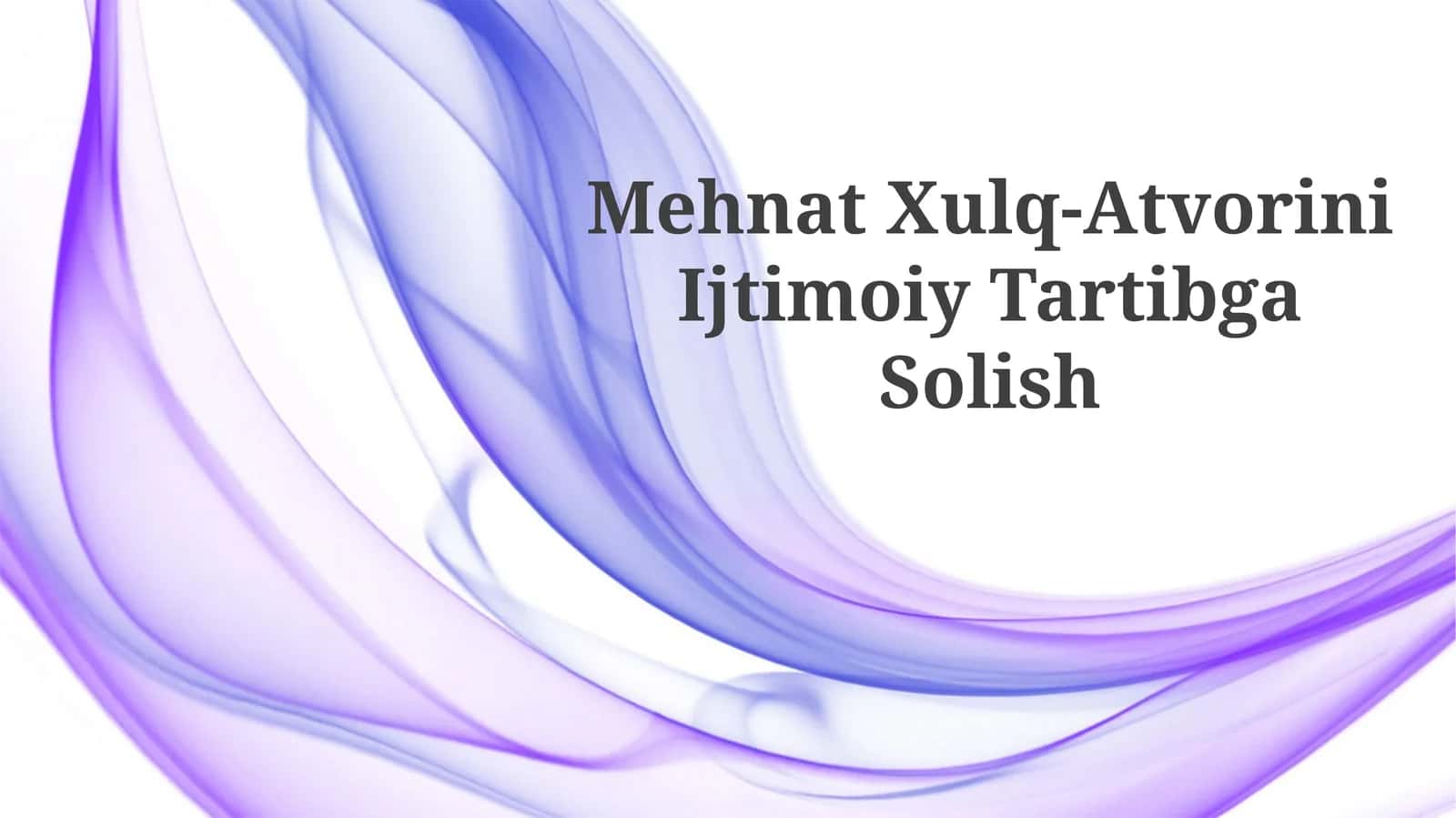 Mehnat Xulq-Atvorini IjtimoiyTartibgaSolish