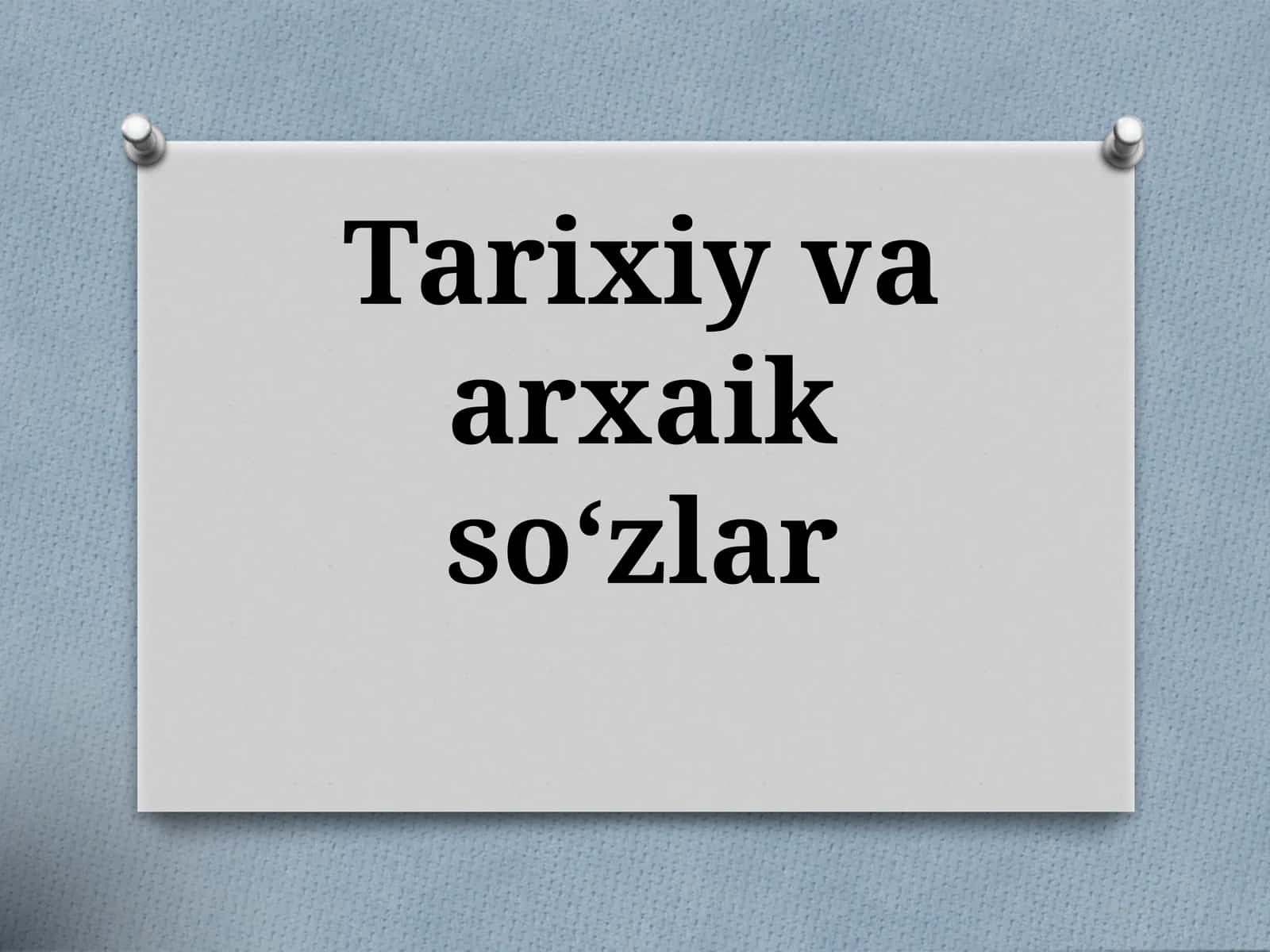 Tarixiy va arxaik so‘zlar