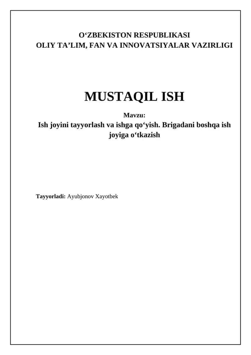 Ish joyini tayyorlash va ishga qo‘yish. Brigadani boshqa ish joyiga o‘tkazish