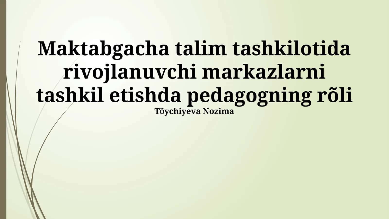 Pedagogning rõli markazlarni tashkil etishda