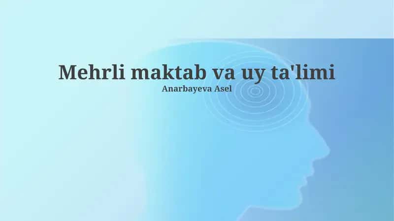Mehrli maktab va uy ta'limi