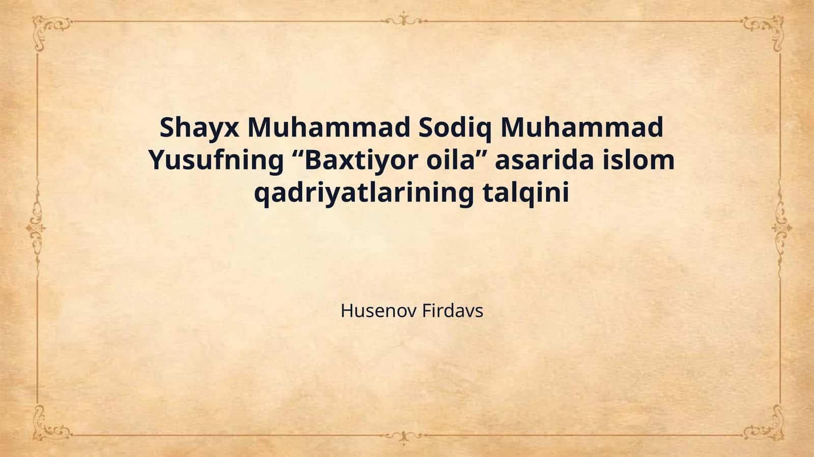 Shayx Muhammad Sodiq Muhammad Yusufning “Baxtiyor oila” asarida islom qadriyatlarining talqini