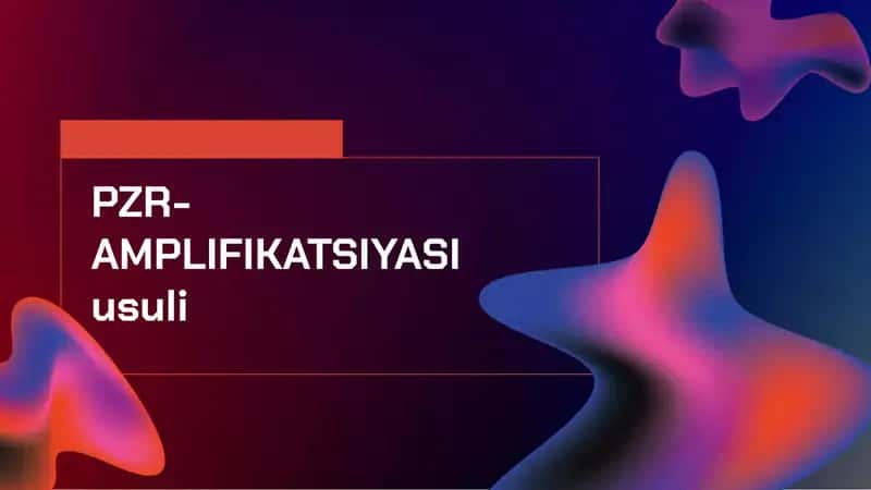 PZR-AMPLIFIKATSIYASI usuli