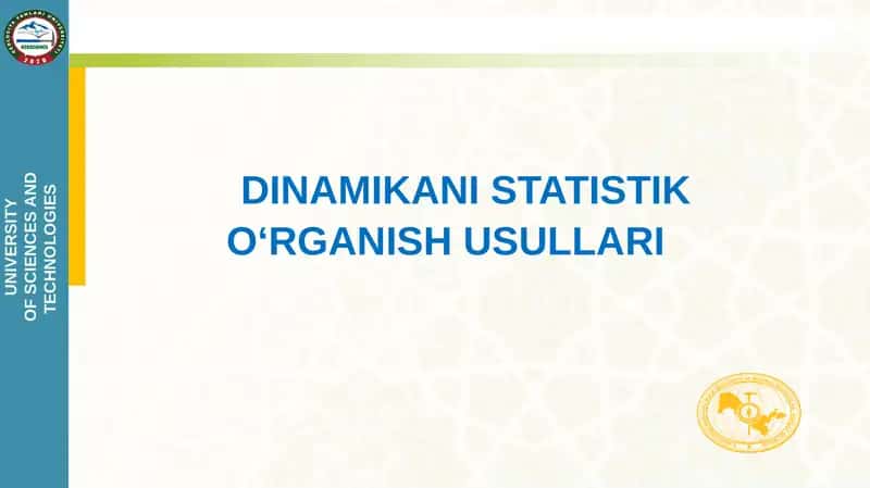 DINAMIKANI STATISTIK O‘RGANISH USULLARI