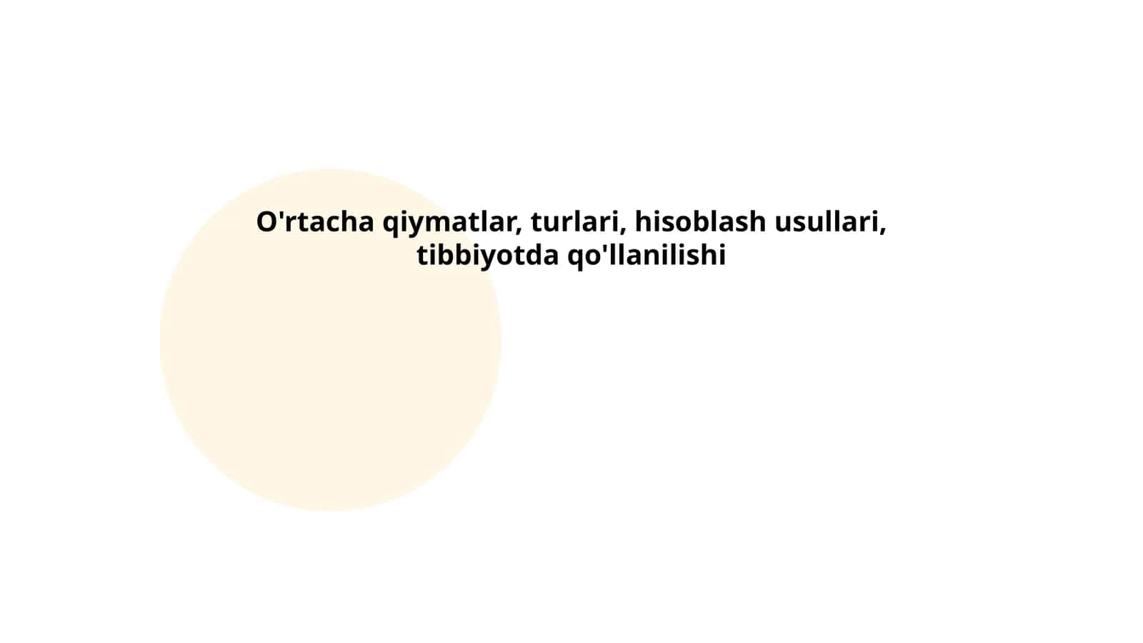 O'rtacha qiymatlar, turlari, hisoblash usullari, tibbiyotda qo'llanilishi