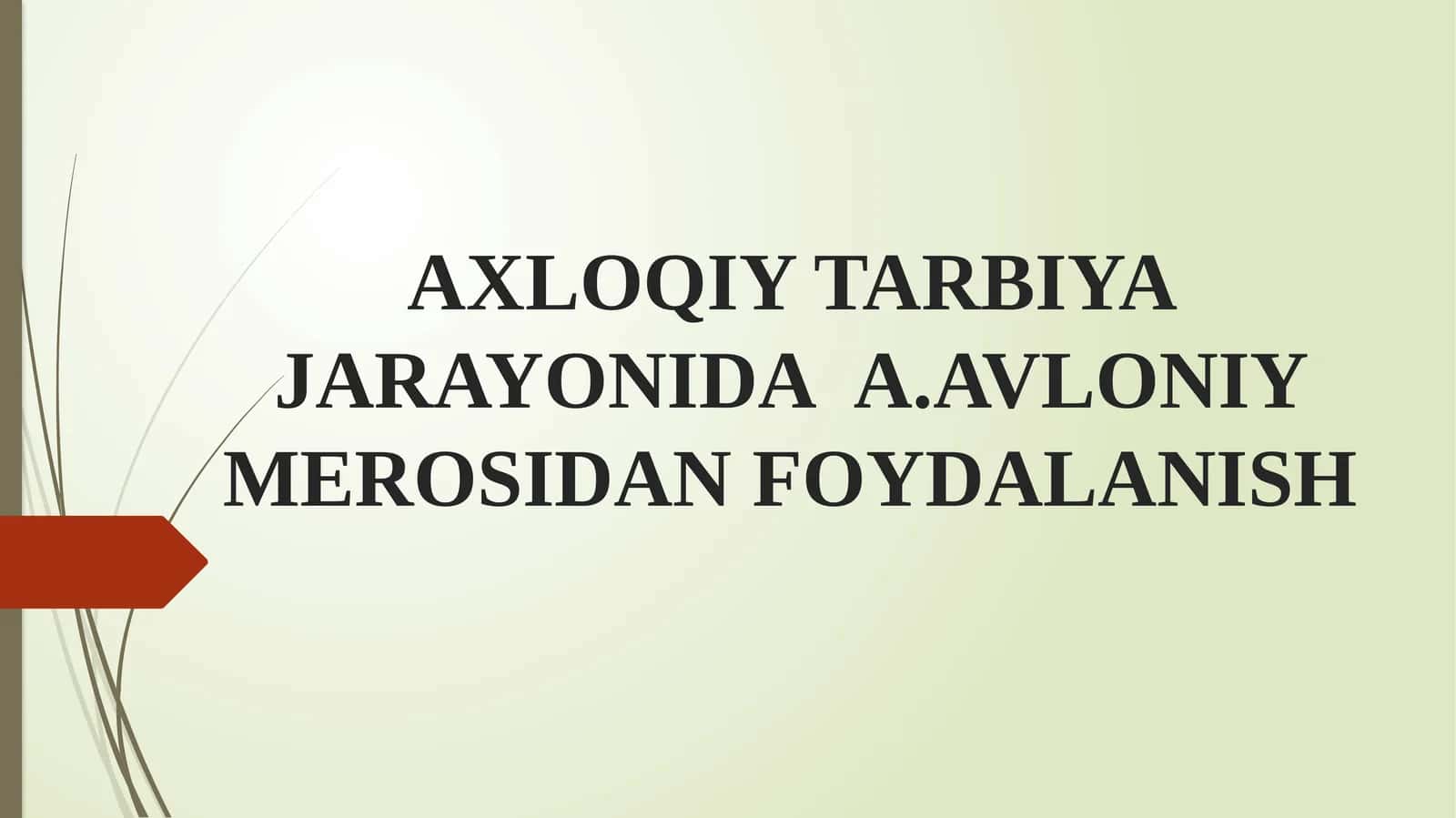 AXLOQIY TARBIYA JARAYONIDAA.AVLONIY MEROSIDAN FOYDALANISH