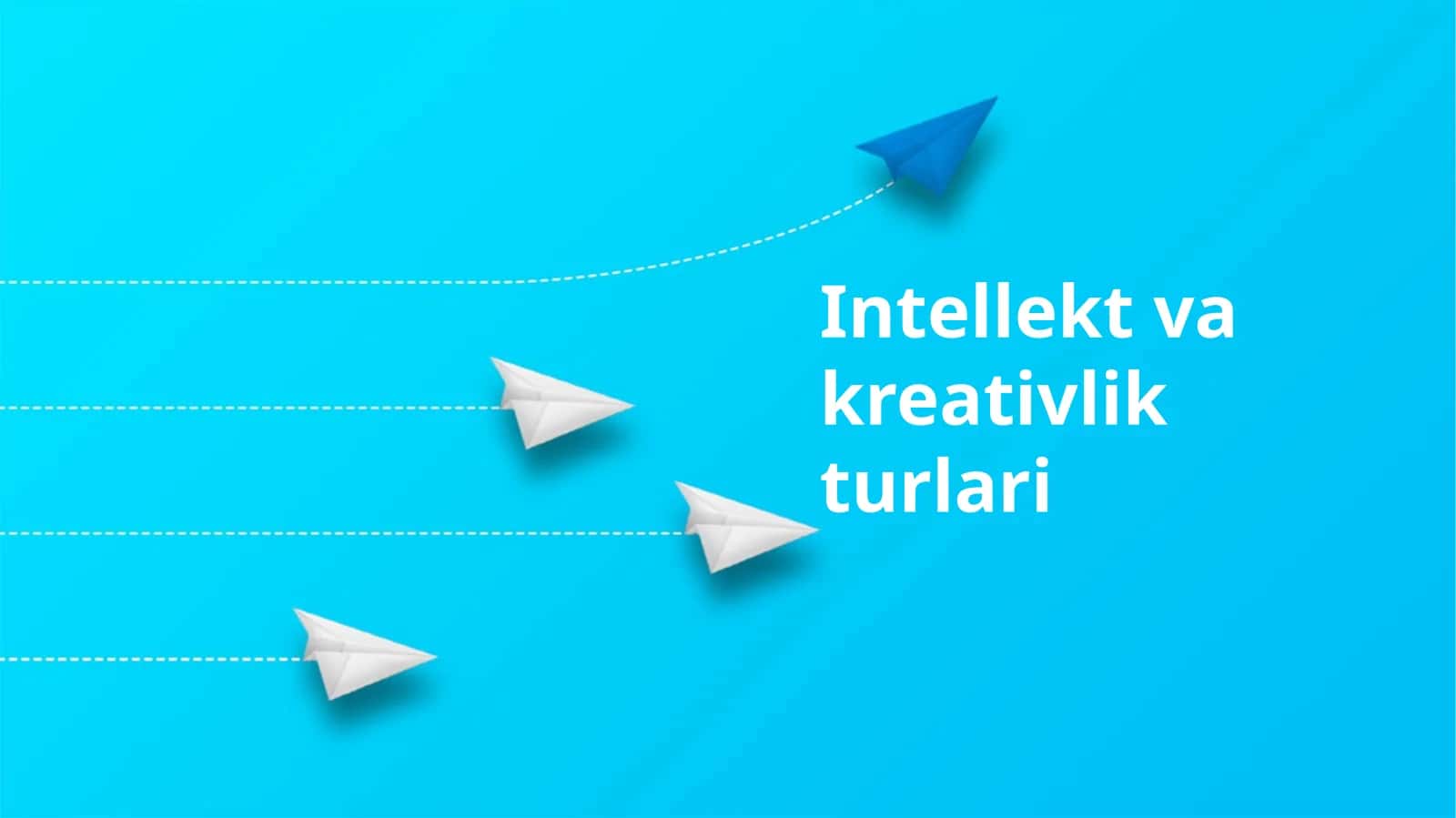 Intellekt va kreativlik turlari