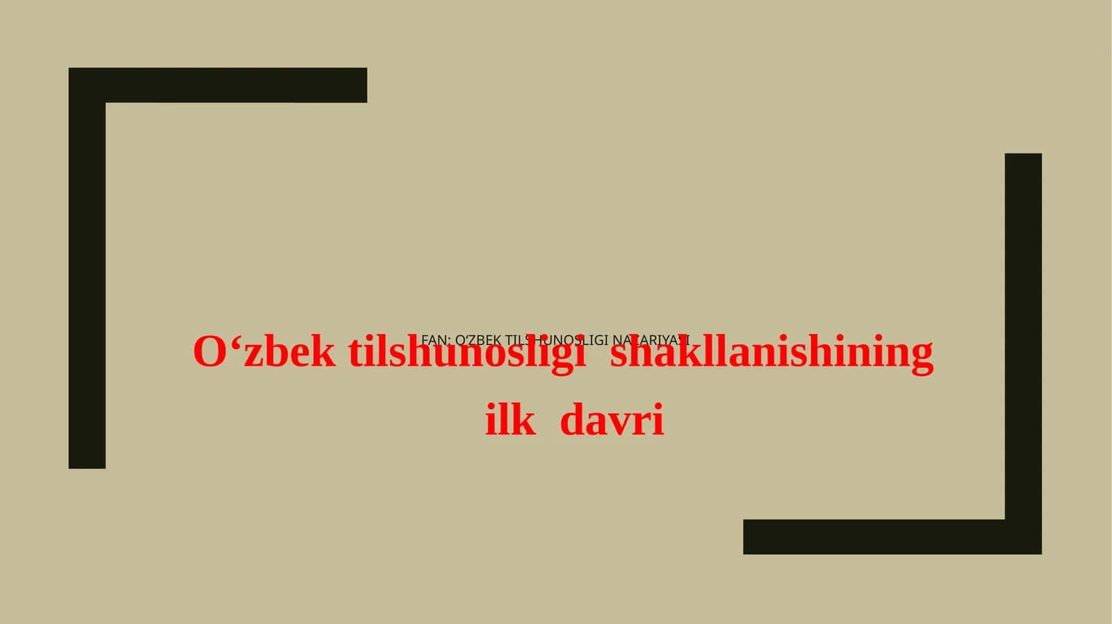 O'zbek tilshunosligi shakllanishining ilk davri