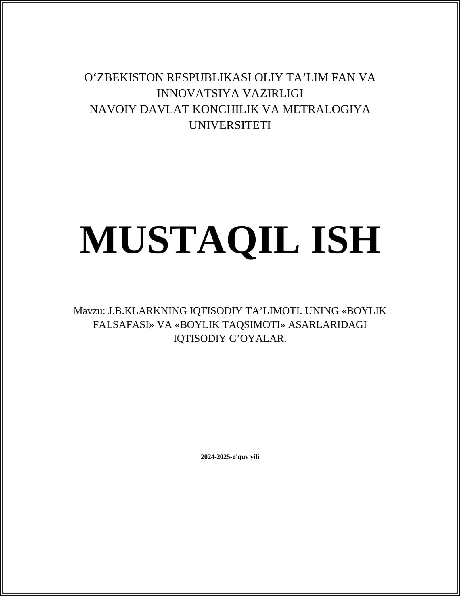 J.B.KLARKNING IQTISODIY TA’LIMOTI. UNING «BOYLIK FALSAFASI» VA «BOYLIK TAQSIMOTI» ASARLARIDAGI IQTISODIY G’OYALAR