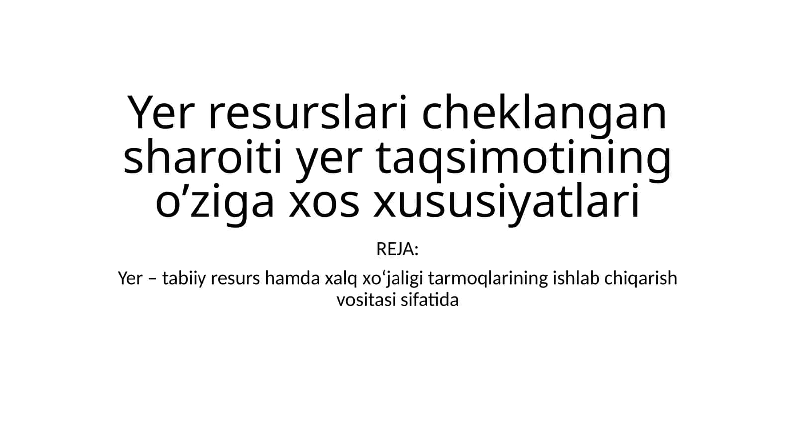 Yer resurslarining e klanishi va o'z xususiyatlari
