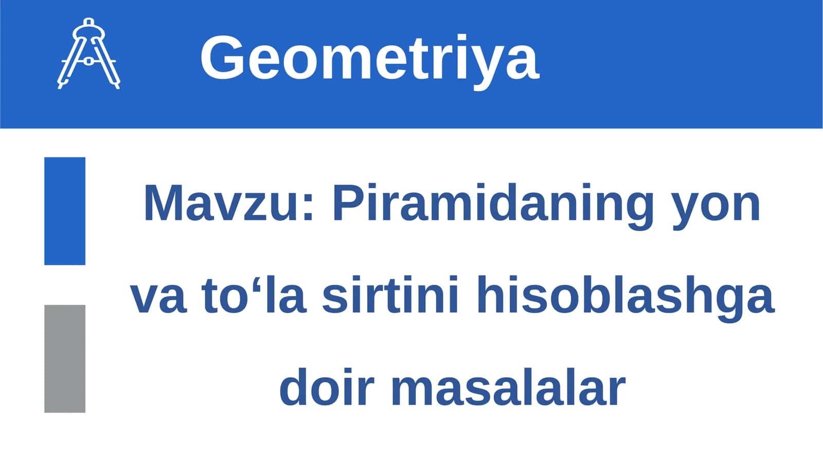 Piramidaning yon va to‘la sirtini hisoblashga doir masalalar