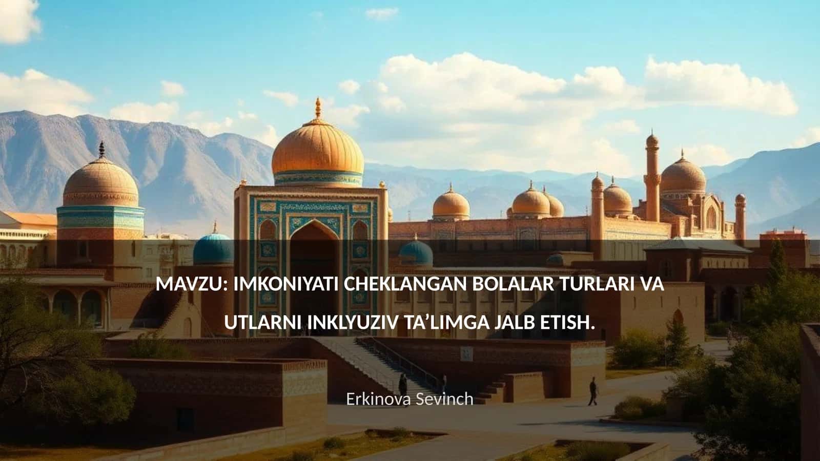 IMKONIYATI CHEKLANGAN BOLALAR TURLARI VA UTLARNI INKLYUZIV TA’LIMGA JALB ETISH