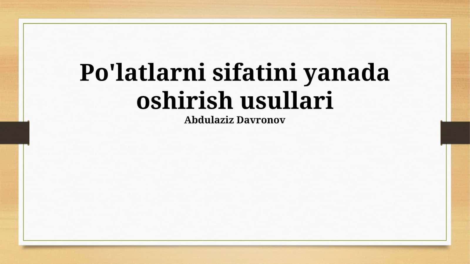 Po'latlarni sifatini yanada oshirish usullari