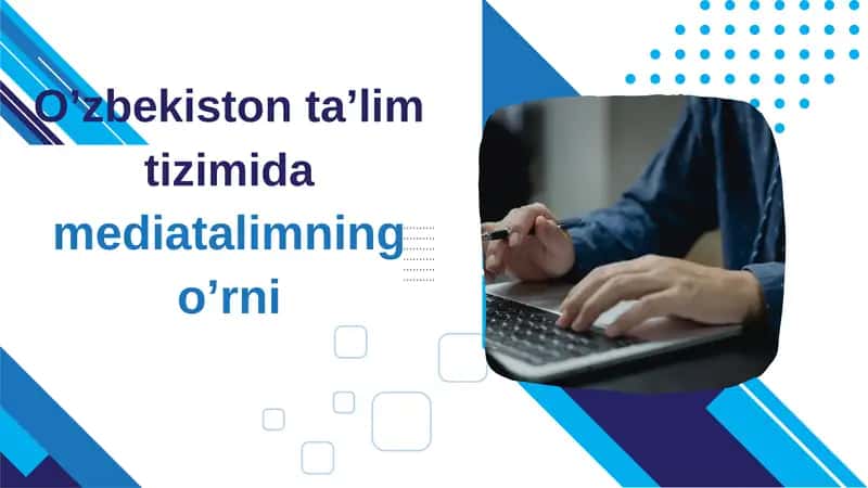 O’zbekiston ta’lim tizimida mediatalimning o’rni