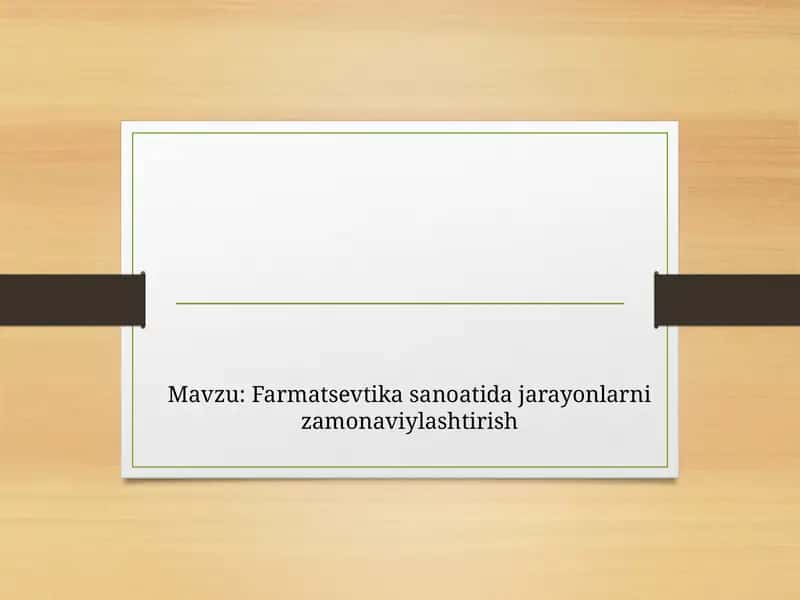 Farmatsevtika sanoatida jarayonlarni zamonaviylashtirish