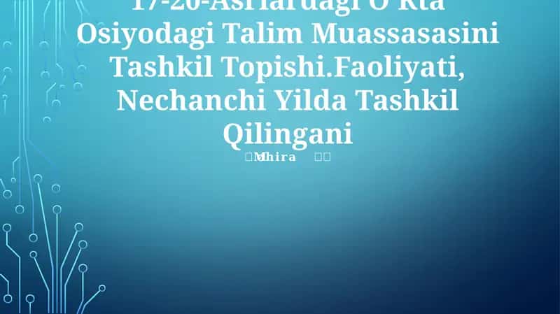 OʻRta Osiyodagi Talim Muassasasini Tashkil Topishi