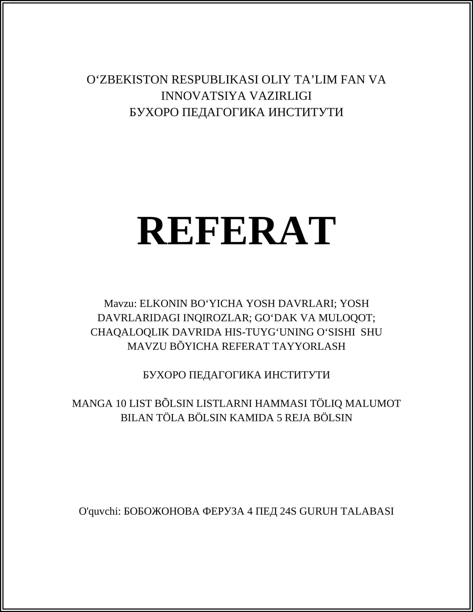 ELKONIN BO‘YICHA YOSH DAVRLARI; YOSH DAVRLARIDAGI INQIROZLAR; GO‘DAK VA MULOQOT; CHAQALOQLIK DAVRIDA HIS-TUYG‘UNING O‘SISHI SHU MAVZU BÕYICHA REFERAT TAYYORLASH