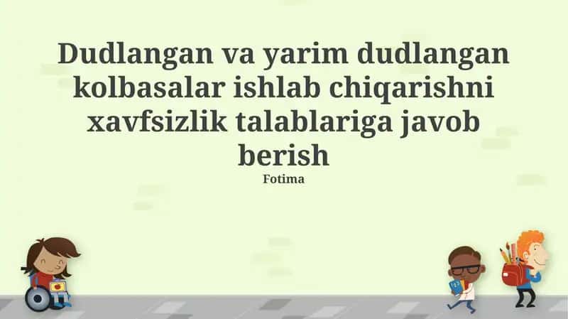 Dudlangan va yarim dudlangan kolbasalar ishlab chiqarishni xavfsizlik talablariga javob berish
