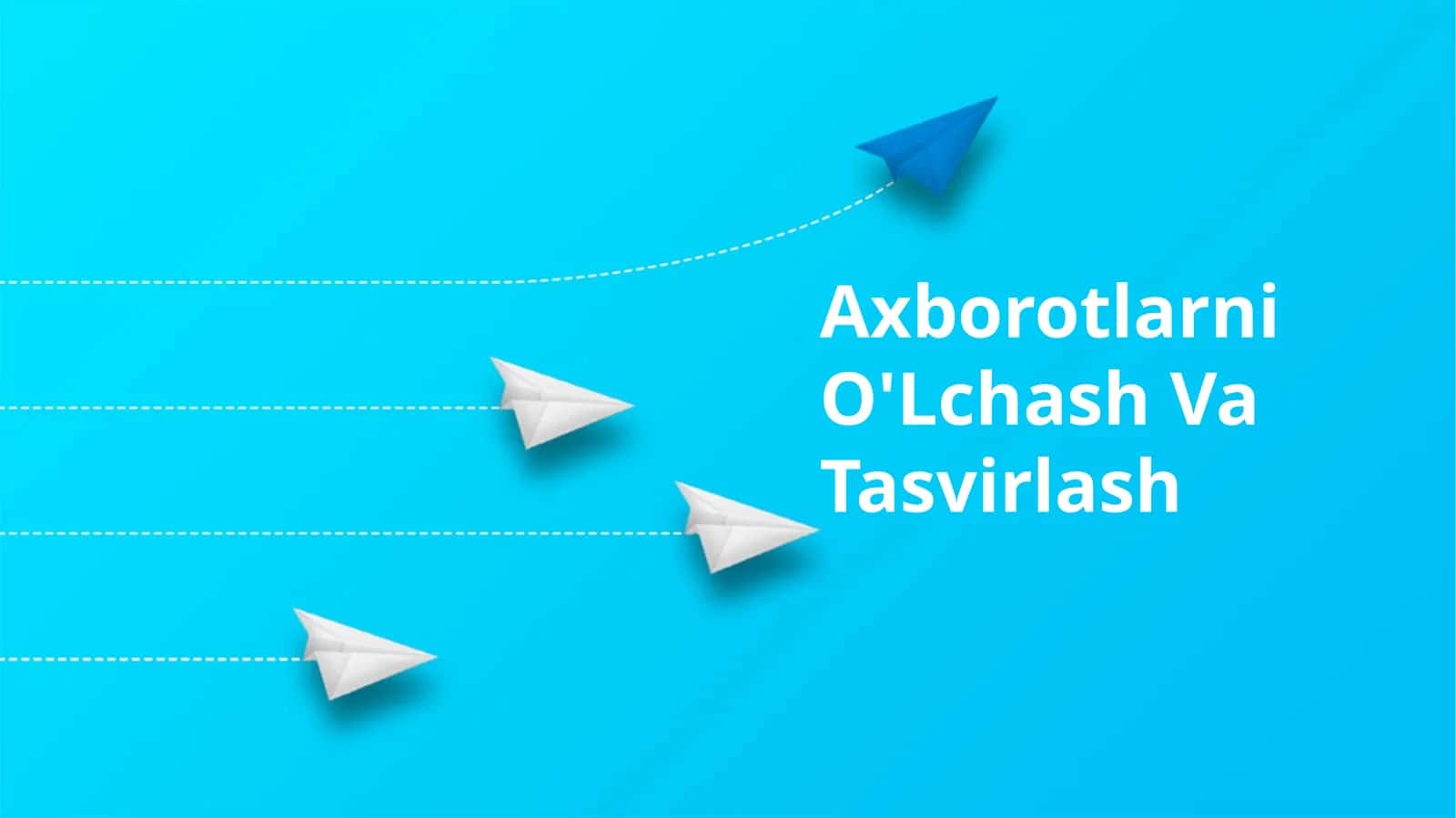Axborotlarni O'Lchash Va Tasvirlash