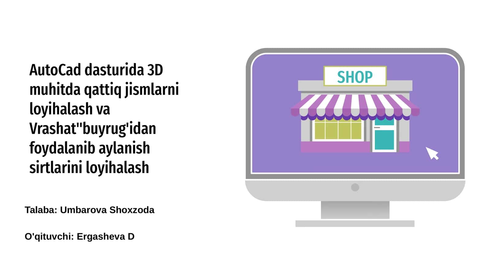 AutoCad 3D muhitda qattiq jismlarni loyihalash va Vrashat buyrug'ilari