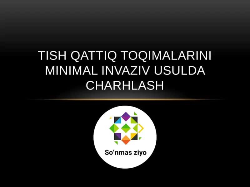 Tish qattiq toqimalarining minimal invaziv usulda charxlash