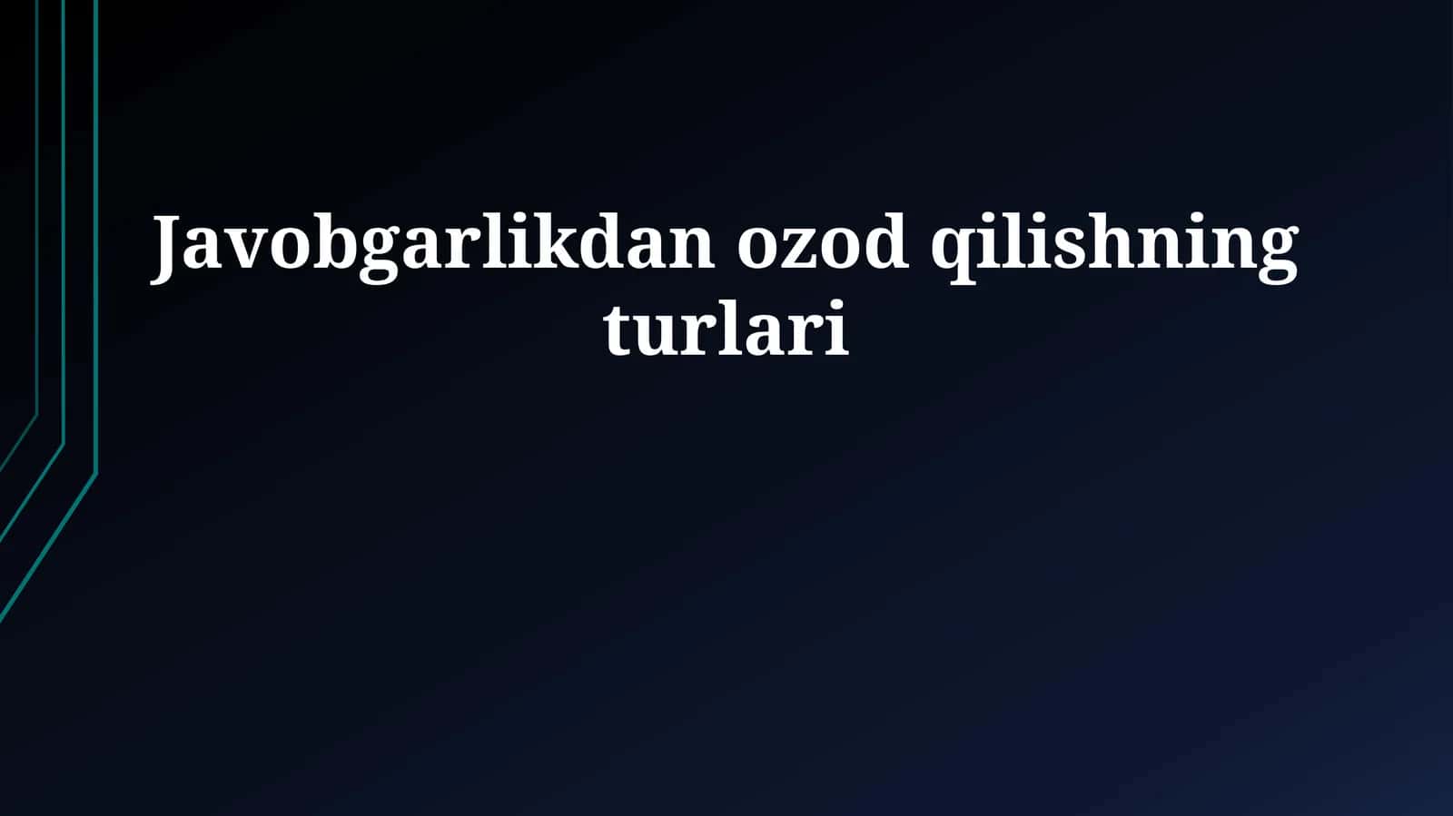 Javobgarlikdan ozod qilishning turlari