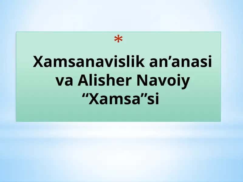 Xamsanavislikan’anasi va Alisher Navoiy “Xamsa”si