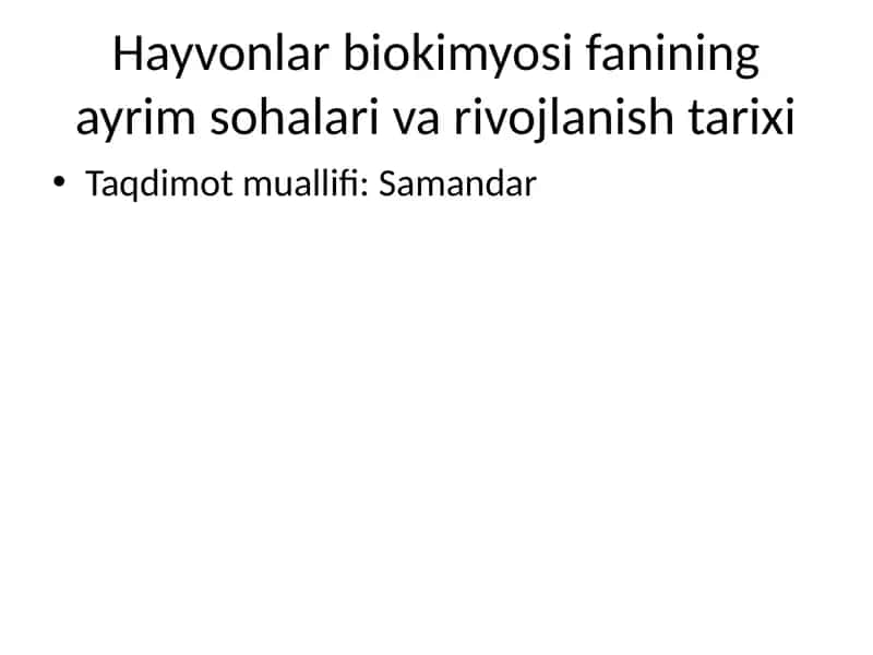 Hayvonlar biokimyosi fanining ayrim sohalari va rivojlanish tarixi