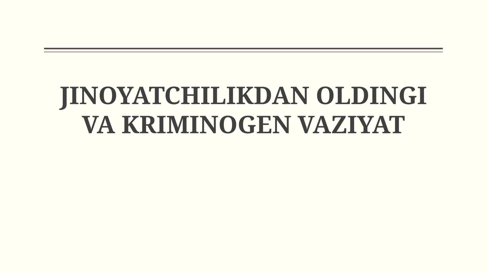 Jinoyatchilikdan oldingi va kriminogen vaziyat