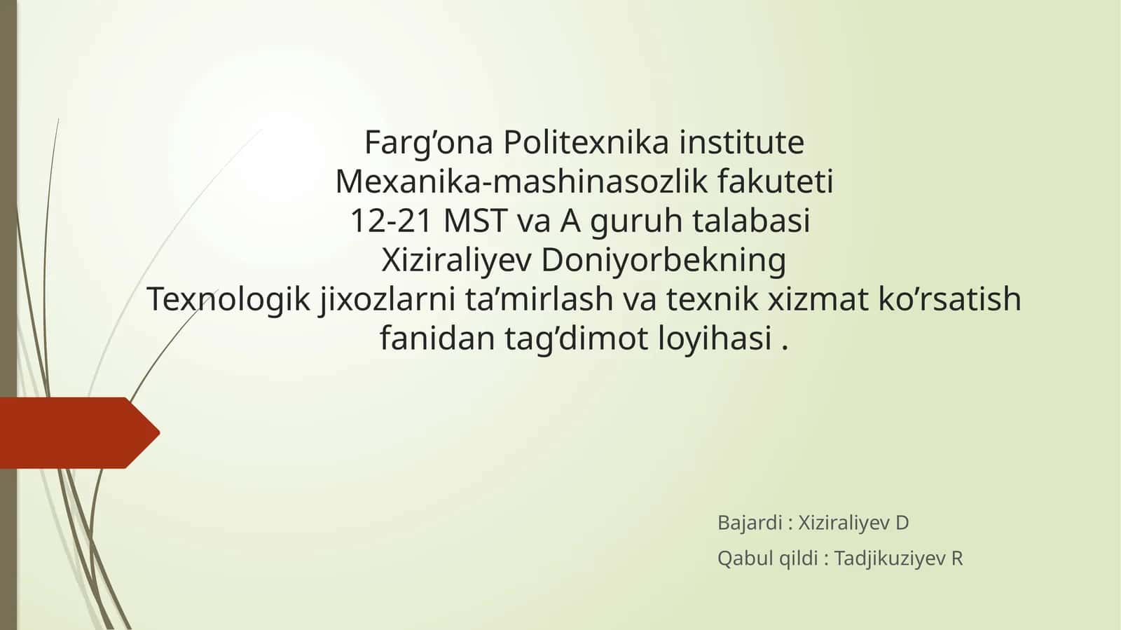 Texnologik jixozlar nita’mirlash va texnik xizmat ko’rsatish fanidant tag’dimot loyihasi