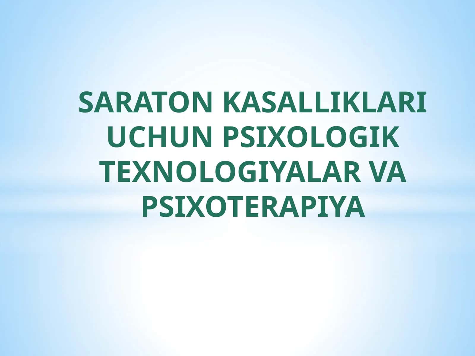 SARATON KASALLIKLARI UCHUN PSIXOLOGIK TEXNOLOGIYALAR VA PSIXOTERAPIYA