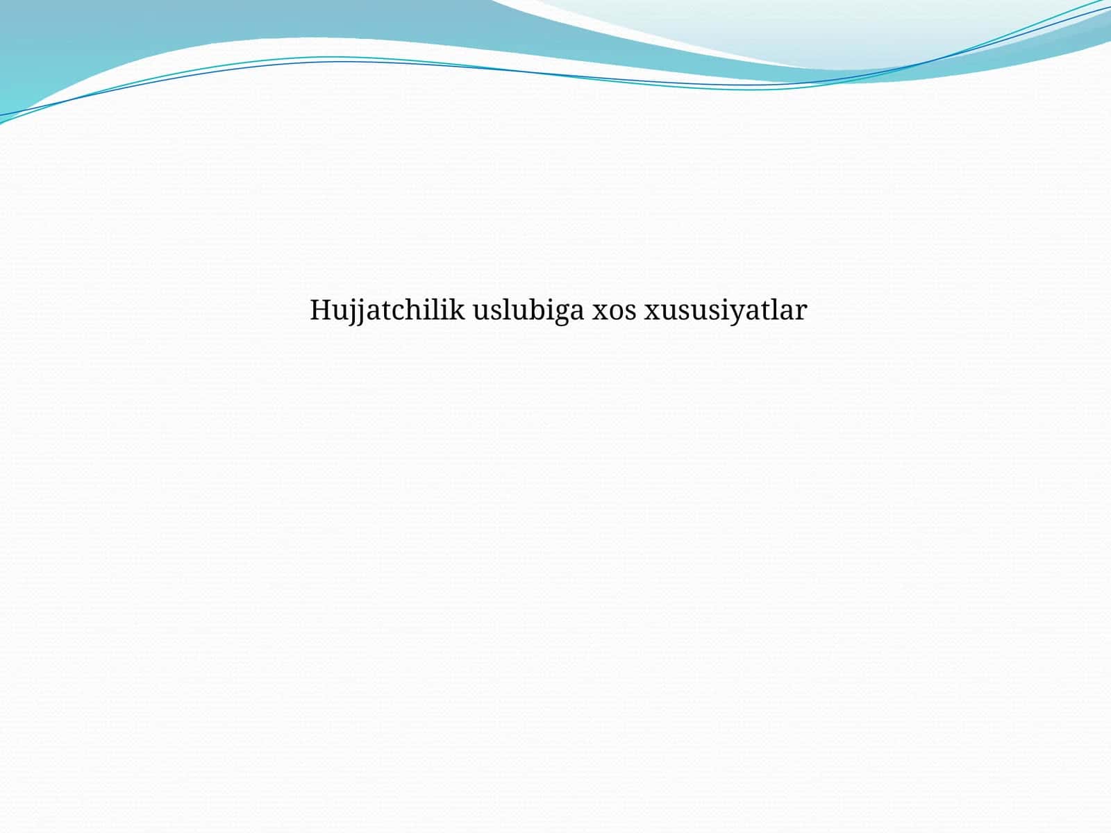 Hujjatchilik uslubiga xos xususiyatlar