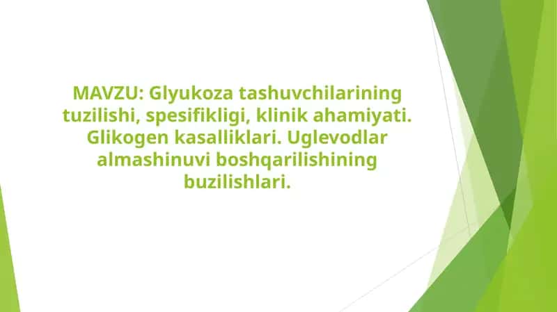 Glyukoza tashuvchilarining tuzilishi, spesifikligi, klinik ahamiyati. Glikogen kasalliklari. Uglevodlar almashinuvi boshqarilishining buzilishlari