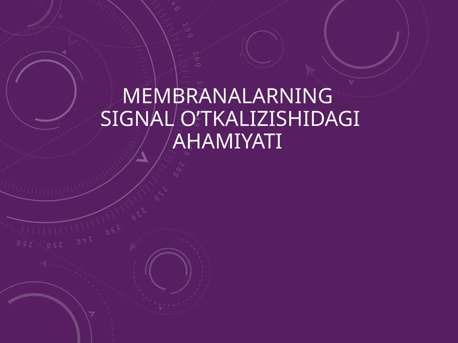 Membranalarning signal o’tkalizishidagi ahamiyati