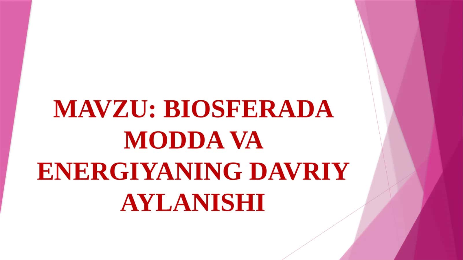 BIOSFERADA MODDA VA ENERGIYANING DAVRIY AYLANISHI