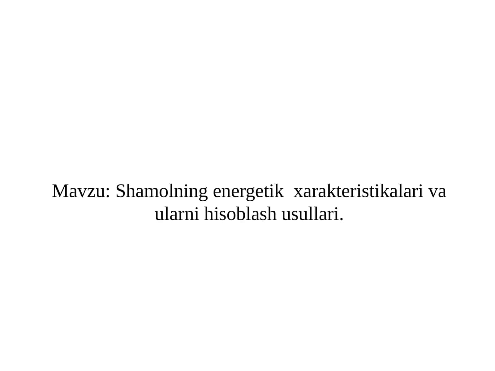 Shamolning energetik xarakteristikalari va ularning hisoblash usullari