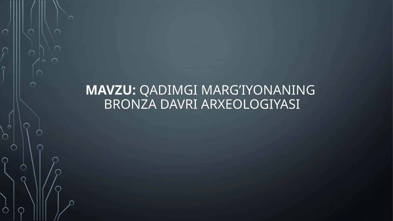 qadimgi marg’iyonaning bronza davri arxeologiyasi