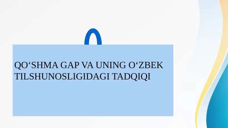 QO‘SHMA GAPVA UNING O‘ZBEK TILSHUNOSLIGIDAGI TADQIQI