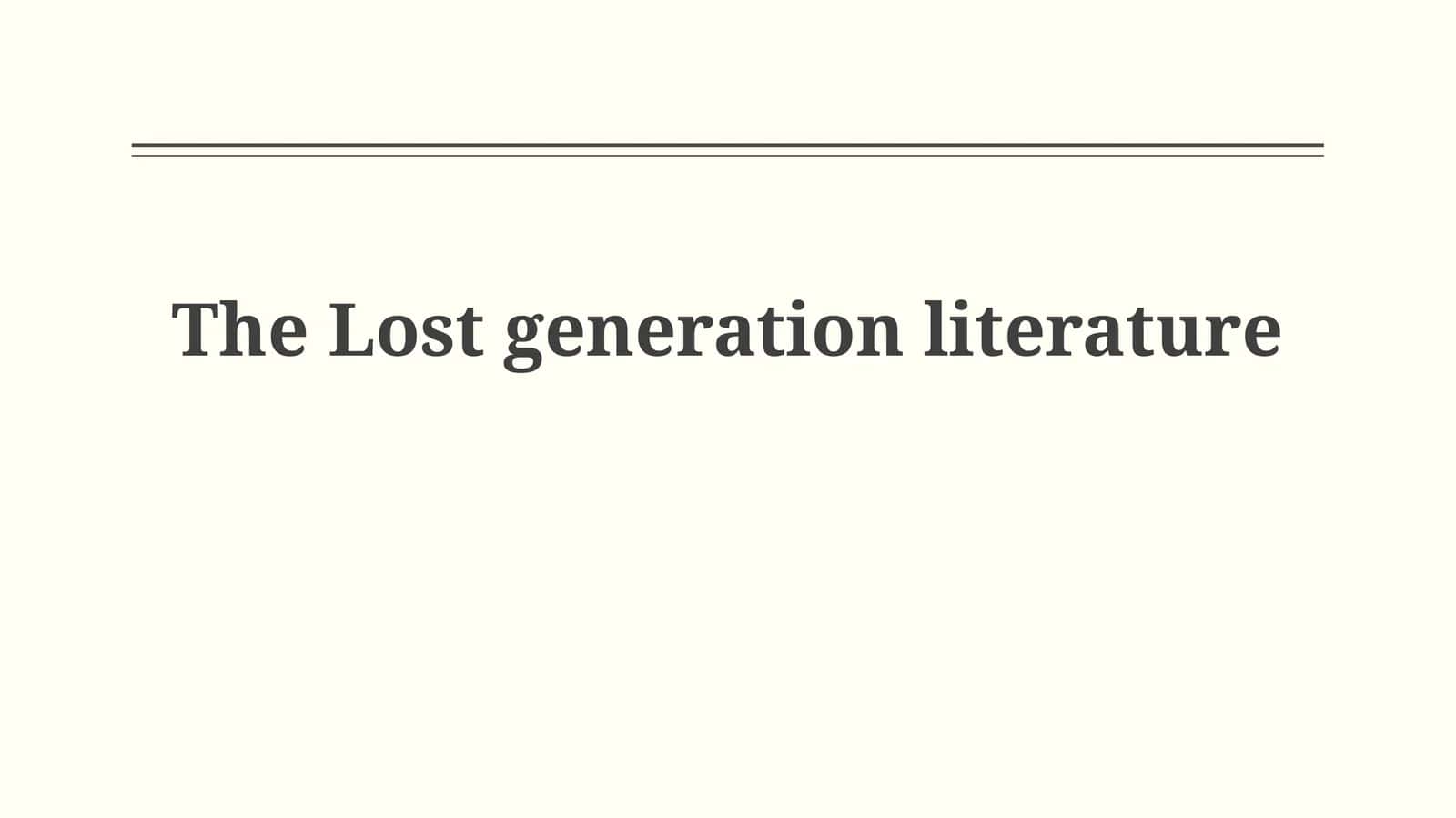Echoes of the Great War: Defining the Lost Generation