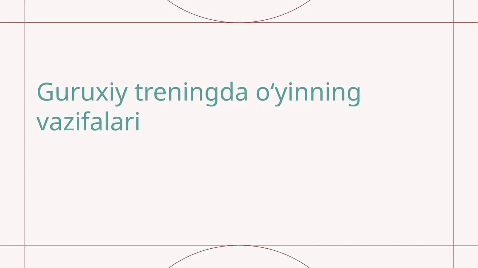 Guruxiy treningda oʻyinning vazifalari