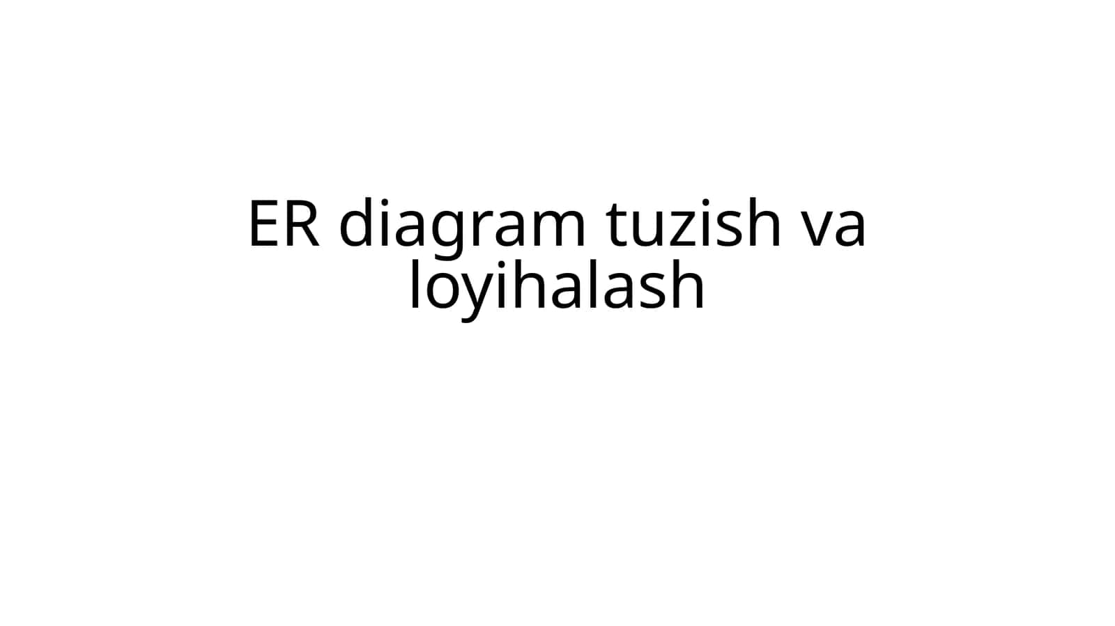 ER diagram tuzish va loyihalash